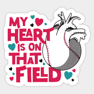 My Heart Is On That Field // Baseball Mom // Softball Mom Sticker